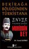 Bekirağa Bölüğünden Türkistan'a Enver Paşanın Yaveri Muhiddin Bey