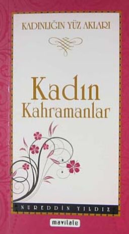 Kadın Kahramanlar / Kadınlığın Yüz Akları (cep boy)