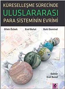 Küreselleşme Sürecinde Uluslararası Para Sisteminin Evrimi