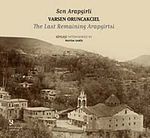 Son Arapgirli: Varsen Oruncakcıel & Varsen Oruncakcıel: The Last Remaining Arapgirtsi