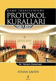 Kamu İdarelerinde Protokol Kuralları & Bir Yöntem Denemesi