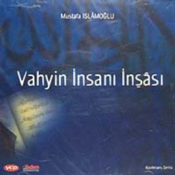 Vahyin İnsanı İnşası