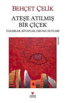 Ateşe Atılmış Bir Çiçek & Yazarlar, Kitaplar, Okuma Notları