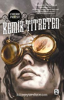 Kemik Titreten - Cherie Priest