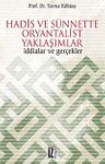 Hadis ve Sünnette Oryantalist Yaklaşımlar &amp; İddialar ve Gerçekler