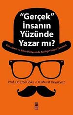 Gerçek İnsanın Yüzünde Yazar mı?