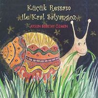 Küçük Ressam ile Kral Salyangoz