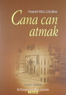 Cana Can Atmak & Hazreti Ebu Lübabe