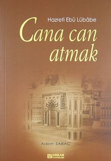 Cana Can Atmak & Hazreti Ebu Lübabe