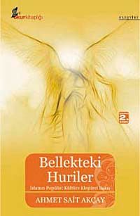 Bellekteki Huriler & İslamcı Popülist Kültüre Eleştirel Bakış