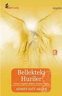 Bellekteki Huriler & İslamcı Popülist Kültüre Eleştirel Bakış