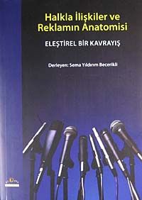 Halkla İlişkiler ve Reklamın Anatomisi & Eleştirel Bir Kavrayış