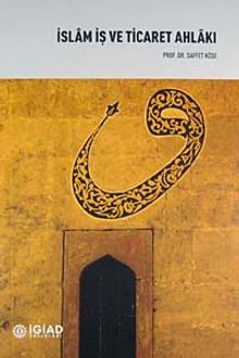 İslam İş ve Ticaret Ahlakı