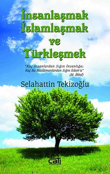 İnsanlaşmak İslamlaşmak ve Türkleşmek