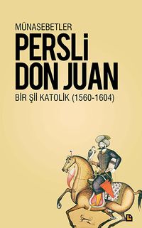 Bir Şii Katolik: Persli Don Juan - Münasebetler