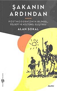Şakanın Ardından & Postmodernizmin Bilimsel, Felsefi ve Kültürel Eleştirisi