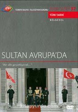 TRT Arşiv Serisi 37 / Sultan Avrupa'da
