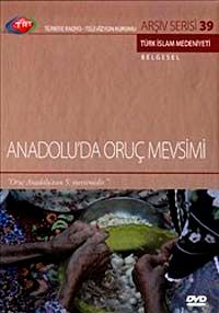 TRT Arşiv Serisi 39 / Anadolu'da Oruç Mevsimi