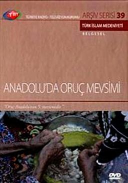 TRT Arşiv Serisi 39 / Anadolu'da Oruç Mevsimi