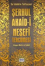 Şerhul Akaid-i Nesefi Tercümesi (Arapça Metin ve İzahat)