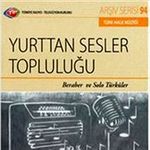 TRT Arşiv Serisi 94 / Yurttan Sesler Topluluğu - Beraber ve Solo Türküler