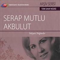 TRT Arşiv Serisi 003 / Serap Mutlu Akbulut - İnleyen Nağmeler
