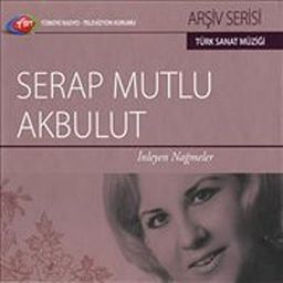 TRT Arşiv Serisi 003 / Serap Mutlu Akbulut - İnleyen Nağmeler