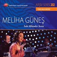 TRT Arşiv Serisi 202 / Meliha Güneş - Solo Albümler Serisi