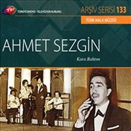 TRT Arşiv Serisi 133 / Ahmet Sezgin - Kara Bahtım