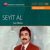 TRT Arşiv Serisi 163 / Seyit Al - Can Hatice