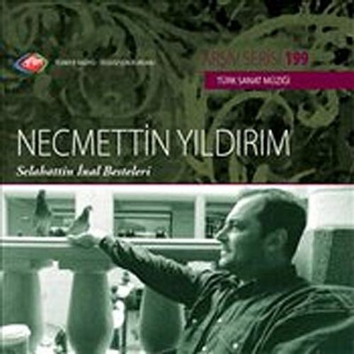 TRT Arşiv Serisi 199 / Necmettin Yıldırım - Selahattin İnal Besteleri