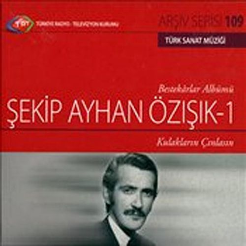 TRT Arşiv Serisi 109 / Şekip Ayhan Özışık 1 -  Bestekarlar Albümü -Kulakların Çınlasın
