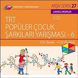 TRT Arşiv Serisi 27 / TRT Popüler Çocuk Şarkıları Yarışması  6  (2 CD -  CD1 Korolu, CD2 Playbacak)