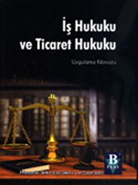 İş Hukuku ve Ticaret Hukuku
