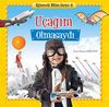 U&ccedil;ağım Olmasaydı / Eğlenceli Bilim Serisi -8