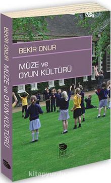 Müze ve Oyun Kültürü - Prof. Dr. Bekir Onur