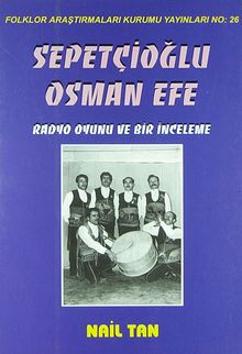 Sepetçioğlu Osman Efe & Radyo Oyunu ve Bir İnceleme (1-G-20)
