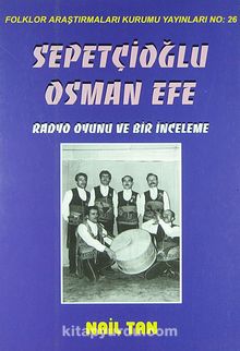Sepetçioğlu Osman Efe & Radyo Oyunu ve Bir İnceleme (1-G-20) - Nail Tan