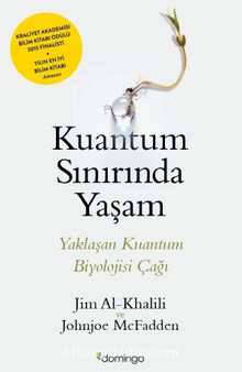 Kuantum Sınırında Yaşam & Yaklaşan Kuantum Biyolojisi Çağı - Jim Al-Khalili