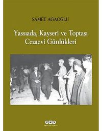 Yassıada, Kayseri ve Toptaşı Cezaevi Günlükleri & Samet Ağaoğlu