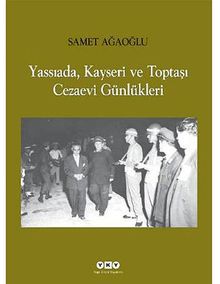 Yassıada, Kayseri ve Toptaşı Cezaevi Günlükleri & Samet Ağaoğlu