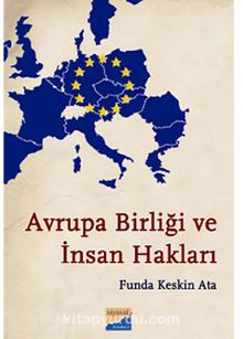 Avrupa Birliği ve İnsan Hakları - Funda Keskin Ata