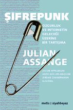 Şifrepunk & Özgürlük ve İnternetin Geleceği Üzerine Bir Tartışma