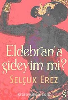 Eldebran'a Gideyim mi? - Selçuk Erez
