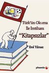 Kitapsızlar & T&uuml;rk'&uuml;n Okuma ile İmtihanı
