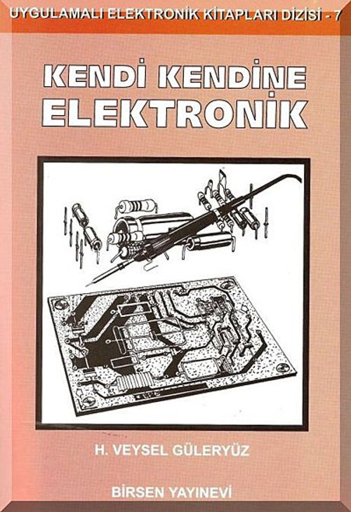 Kendi Kendine Elektronik / Uygulamalı Elektronik Kitapları Dizisi - 7