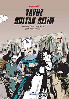 Mısır Fatihi Yavuz Sultan Selim (Karton Kapak) - Özcan F. Koçoğlu