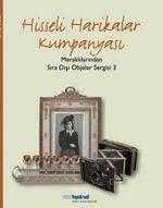 Hisseli Harikalar Kumpanyası Meraklılarından Sıradışı Objeler -3
