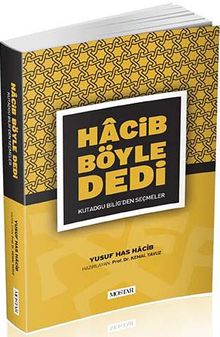 Hacib Böyle Dedi & Kutadgu Bilig'den Seçmeler