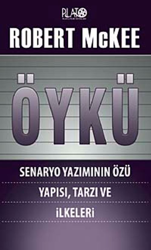 Öykü & Senaryo Yazımının Özü Yapısı, Tarzı ve İlkeleri